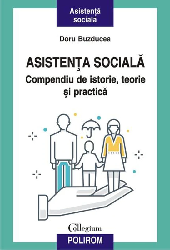 Asistenţa socială. Compendiu de istorie, teorie şi practică (ediția a II-a)