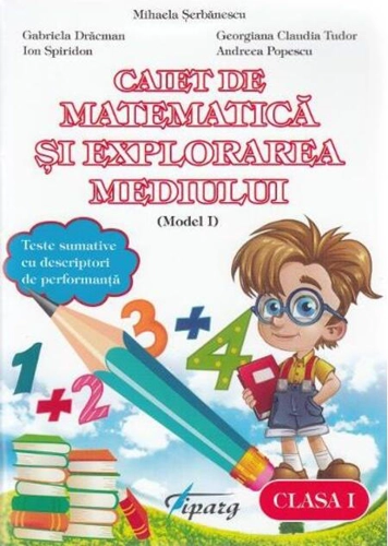 Caiet de matematică și explorarea mediului. Clasa I (model I)