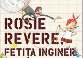 Rosie Revere, fetița inginer