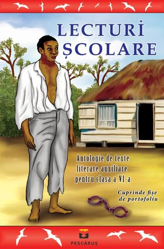 Lecturi școlare pentru clasa a VI-a. Antologie de texte literare