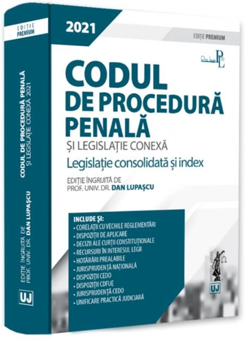 Codul de procedură penală și legislație conexă 2021. Ediție premium