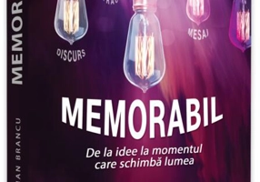 Memorabil. De la idee la momentul care schimbă lumea