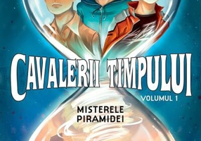 Cavalerii timpului - Misterele piramidei - Volumul 1