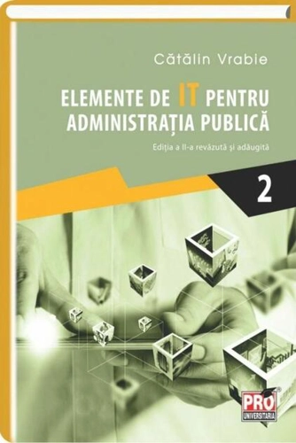 Elemente de IT pentru administrația publică (Vol. 2)