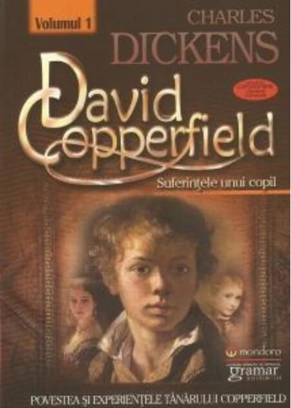 David Coperfield. Suferințele unui copil (vol. I)