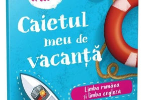 Limba română și limba engleză - clasa a III-a. Caietul meu de vacanță
