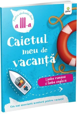 Limba română și limba engleză - clasa a III-a. Caietul meu de vacanță