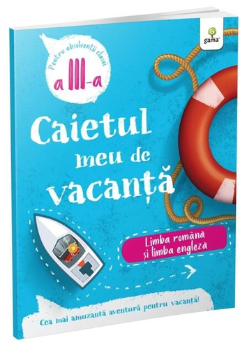 Limba română și limba engleză - clasa a III-a. Caietul meu de vacanță