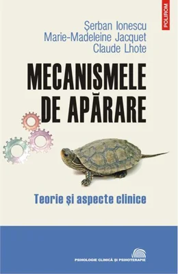 Mecanismele de apărare. Teorie şi aspecte clinice