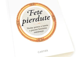 Fete pierdute - Notițe pentru o istorie a poeziei feminine românești
