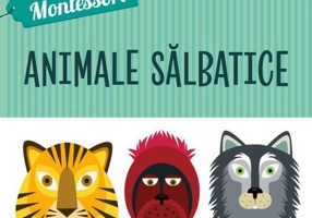 Animale sălbatice. Prima mea carte Montessori