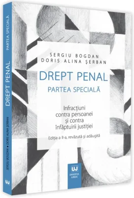 Drept penal. Partea specială. Infracțiuni contra patrimoniului, contra autorității, de corupție, de serviciu, de fals și contra ordinii și liniștii publice