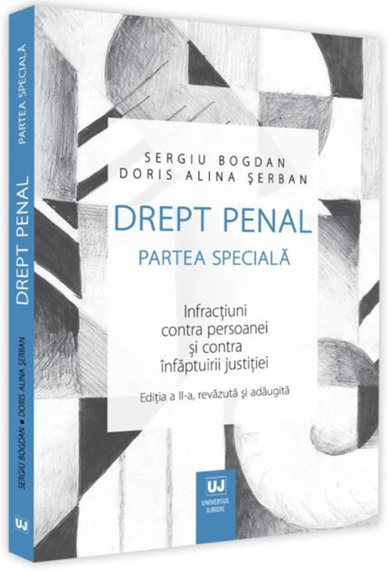 Drept penal. Partea specială. Infracțiuni contra patrimoniului, contra autorității, de corupție, de serviciu, de fals și contra ordinii și liniștii publice