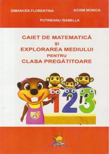 Caiet de matematică și explorarea mediului pentru clasa pregătitoare