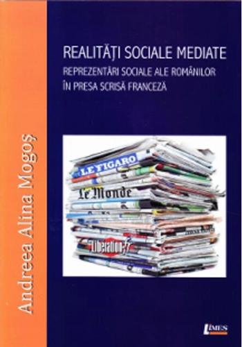 Realități sociale mediate. Reprezentări sociale ale românilor în presa scrisă franceză