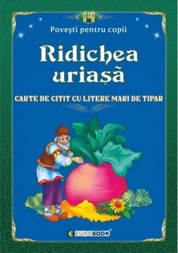 Povești pentru citit: Ridichea uriașă