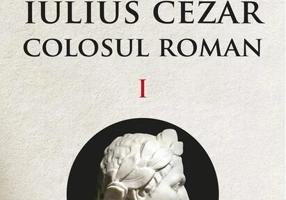 Cezarii. Iulius Cezar - Colosul roman (Vol. 1)