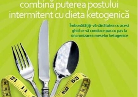 Ketofast. Combină puterea postului intermitent cu dieta ketogenetică