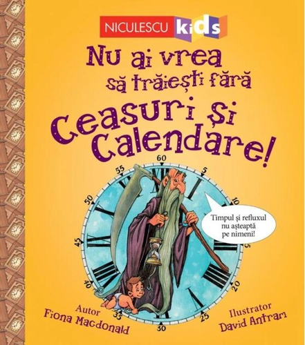 Nu ai vrea să trăieşti fără CEASURI ȘI CALENDARE!