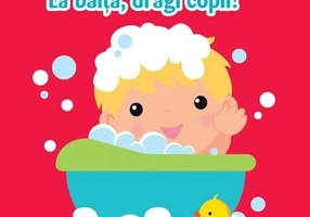 Cărticica mea de baie-La băiță, dragi copii!