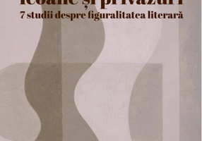 Icoane și privazuri. 7 studii despre figuralitatea literară