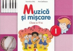 Muzică și mișcare. Manual pentru clasa a III-a