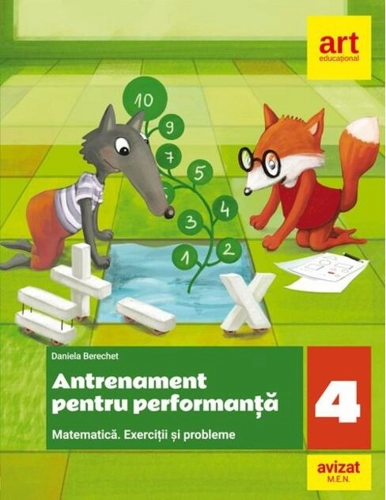 Antrenament pentru performanță. Matematică. Exerciții și probleme. Clasa a IV-a