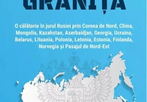Granița. O călătorie în jurul Rusiei