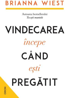 Vindecarea începe când ești pregătit