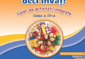 Sunt curios, deci învăț! Clasa a IV-a