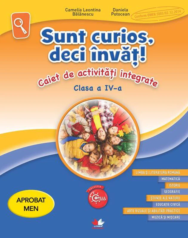 Sunt curios, deci învăț! Clasa a IV-a