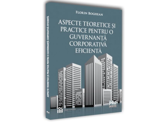 Aspecte teoretice și practice pentru o guvernanță corporativă eficientă