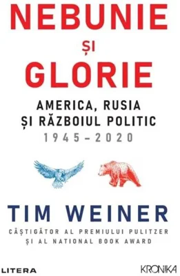 Nebunie și glorie. America, Rusia și Războiul Politic 1945-2020