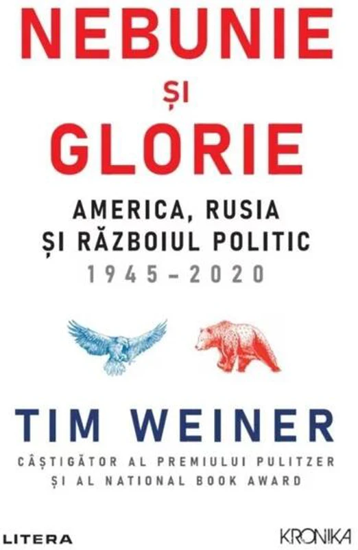 Nebunie și glorie. America, Rusia și Războiul Politic 1945-2020