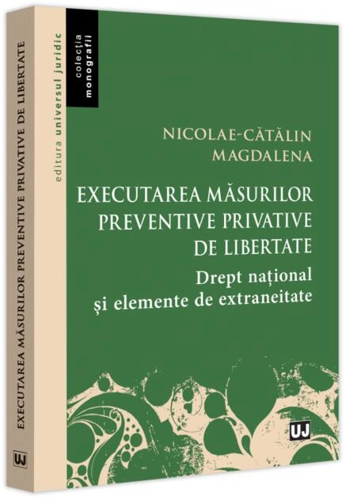 Executarea măsurilor preventive privative de libertate