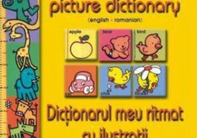 My Rhyming Picture Dictionary. Dicționarul meu rimat cu ilustrații