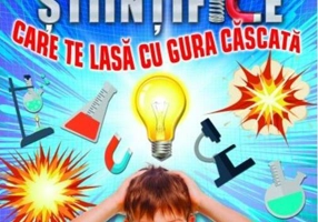 Experimente științifice care te lasă cu gura căscată