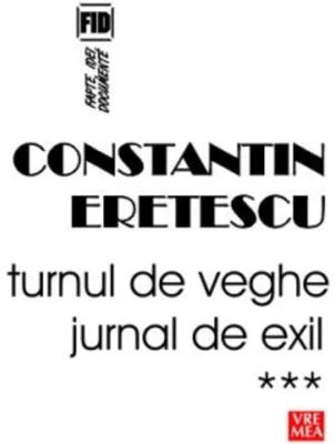 Turnul de veghe. Jurnal de exil (Vol.3) 2008-2010