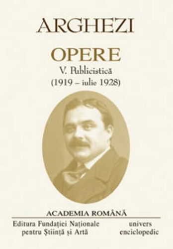 Tudor Arghezi. Opere (Vol. V+VI) Publicistică