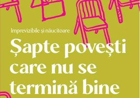 Șapte povești care nu se termină bine pentru toată lumea