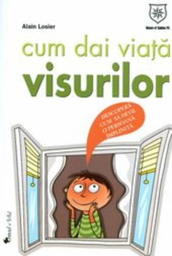 Cum dai viaţă visurilor
