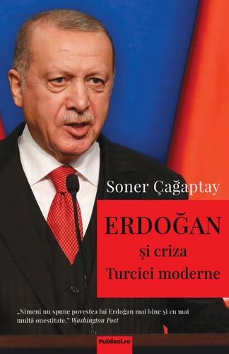 Erdoğan și criza Turciei moderne