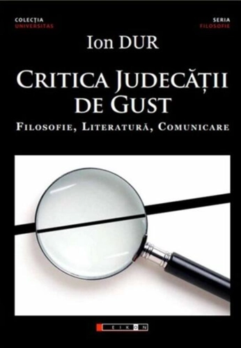 Critica judecății de gust - Filosofie, Literatură, Comunicare