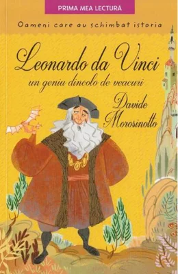 Leonardo da Vinci, un geniu dincolo de veacuri