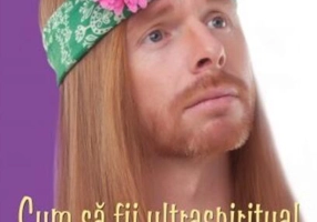Cum să fii ultraspiritual
