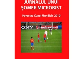 Jurnalul unui șomer microbist. Povestea Cupei Mondiale 2010