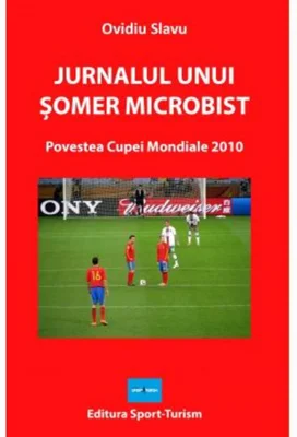 Jurnalul unui șomer microbist. Povestea Cupei Mondiale 2010