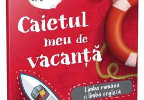 Limba română și limba engleză - clasa a IV-a. Caietul meu de vacanță