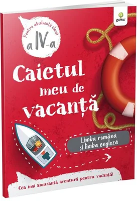 Limba română și limba engleză - clasa a IV-a. Caietul meu de vacanță