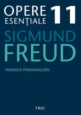 Opere Esenţiale, vol. 11 – Tehnica psihanalizei